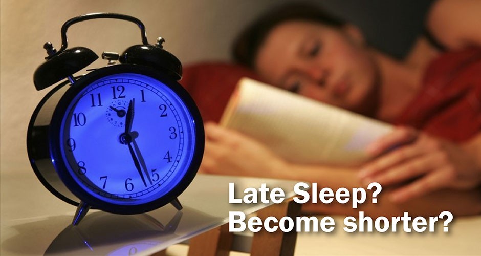 Late Sleep? Become shorter?